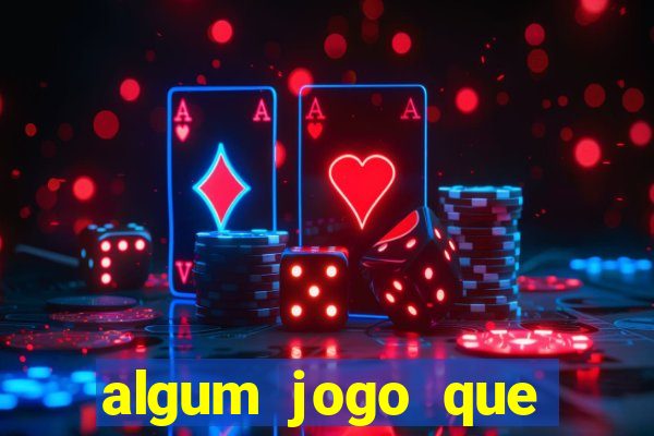 algum jogo que paga de verdade